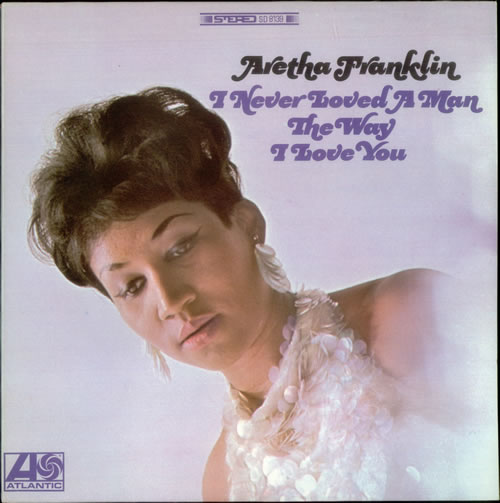 Aretha Franklin - I Never Loved a Man (The Way I Love You) piano sheet music